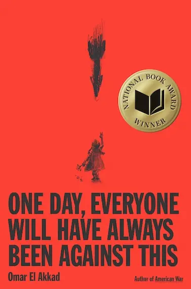 book cover of One Day, Everyone Will Have Always Been Against This